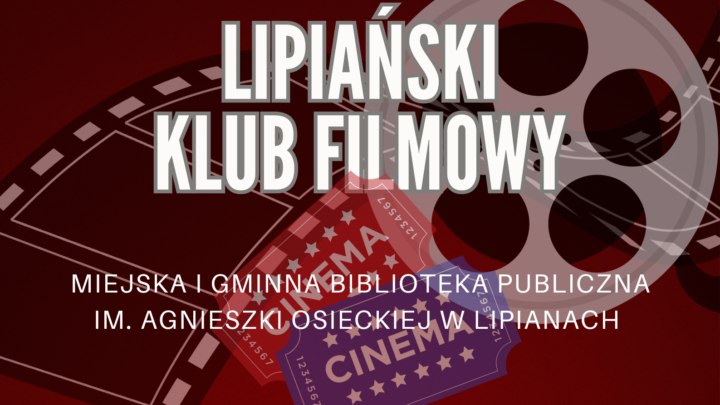 Drufie spotkanie w ramach Lipiańskiego Klubu Filmowego