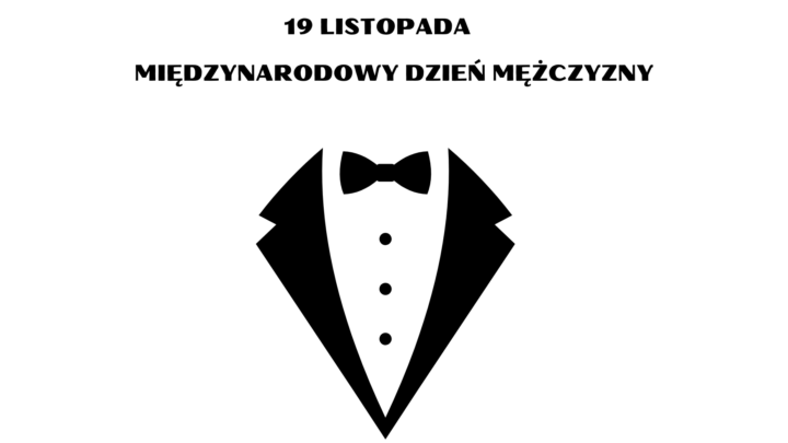 MIĘDZYNARODOWY DZIEŃ MĘŻCZYZNY