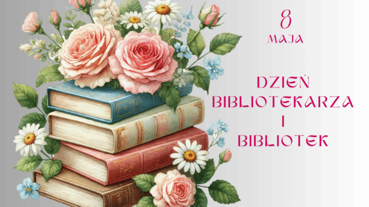 DZIEŃ BIBLIOTEKARZA I BIBLIOTEK
