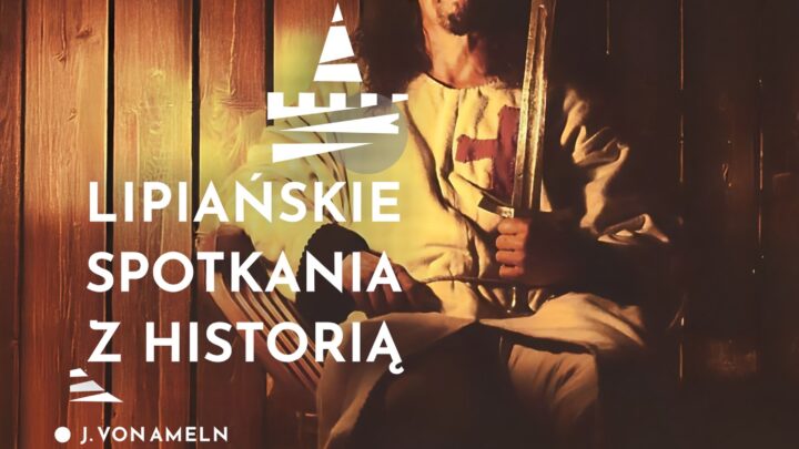 Podsumowanie: Drugie Lipiańskie Spotkania z Historią