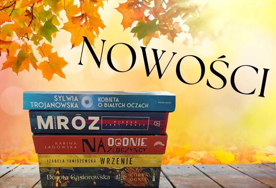 JESIENNE NOWOŚCI JESIENNE NOWOŚCI